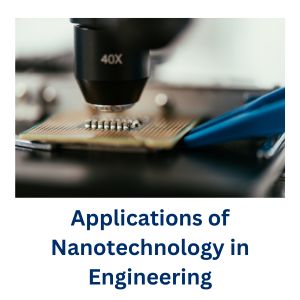 Applications of Nanotechnology in Engineering